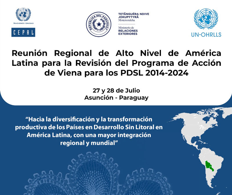 Inicia mañana reunión regional de alto nivel para examinar el progreso en los Países en Desarrollo Sin Litoral de América Latina, en la última década