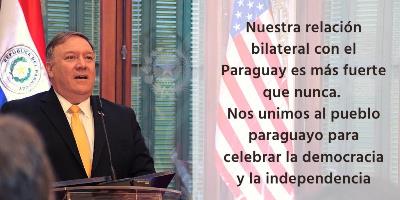 EEUU saluda a Paraguay por la independencia y ratifica apoyo para aumentar la prosperidad económica