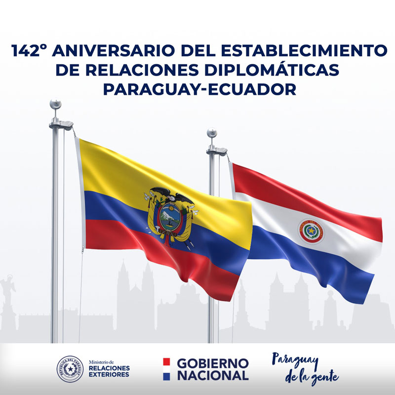 Paraguay y Ecuador conmemoran 142 años del inicio de Relaciones Diplomáticas
