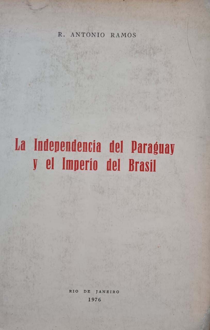 La independencia del Paraguay y el imperio del Brasil