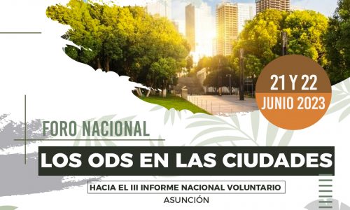 “Foro Nacional los ODS en las Ciudades” Hacia el Tercer Informe Nacional Voluntario de Paraguay